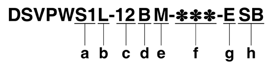 DSVPWS1L-12BM-***-ESB この型式を例にS1→a、L→b、12→c、B→d、M→e、***→f、E→g、SB→hとする